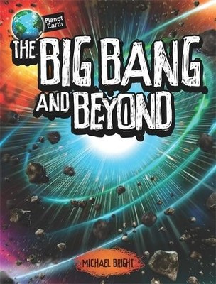 The Big Bang and Beyond, Bright, Michael