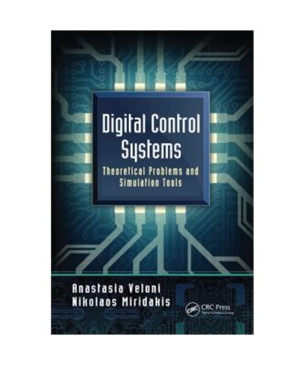 Digital Control Systems: Theoretical Problems and Simulation Tools, Anastasia Ve