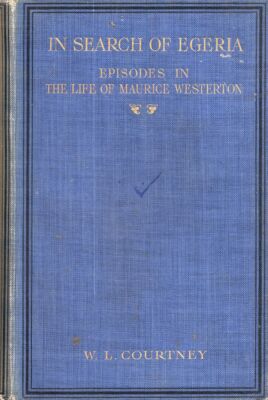 In Search of Egeria. Episodes in the Life of Maurice Westerton
