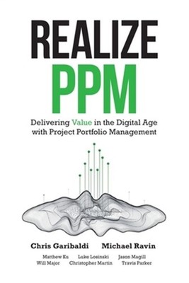 Realize PPM: Delivering Value in the Digital Age With Project Portfolio Manageme