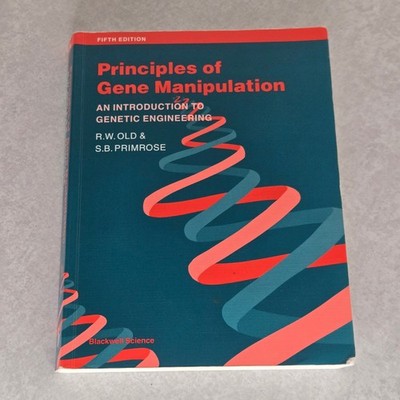 Principles of Gene Manipulation: An Introduction to Genetic Engineering