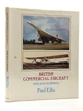 British Commercial Aircraft: Sixty Years in Pictures, Ellis, Paul, Used; Good Bo