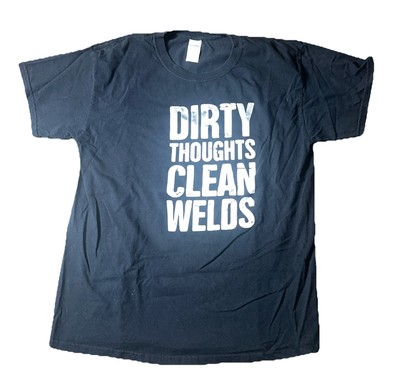 Vintage Welder T-Shirt L Funny Dirty Thoughts Clean Welds Welding Graphic Tee