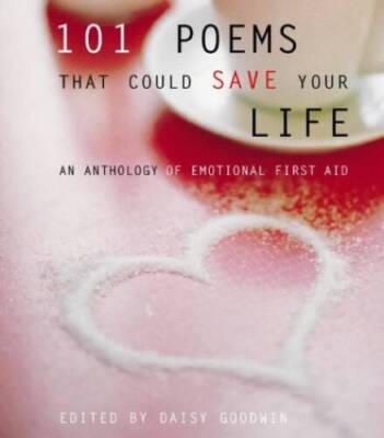 101 Poems That Could Save Your Life - Hardcover By Goodwin, Daisy - GOOD