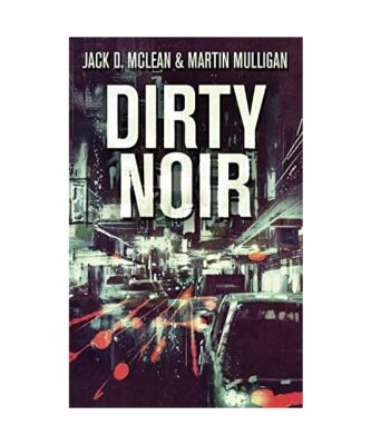 Dirty Noir, Martin Mulligan, Jack D. McLean