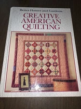 Better Homes and Gardens Ser.: Creative American Quilting by Better Homes and...