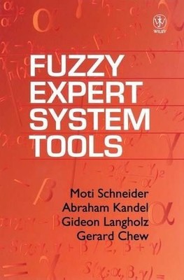 Fuzzy Expert System Tools by Moti Schneider, Gideon Langholz,... - 9780471958673