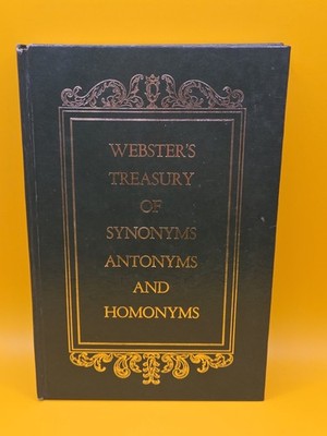 Webster's Treasury of Synonyms Antonyms and Homonyms, 1953, Hardcover