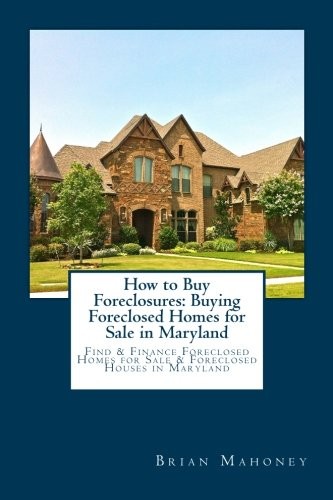 How to Buy Foreclosures: Buying Foreclosed Home. Mahon<|