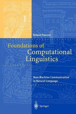 Foundations of Computational Linguistics: Man-Machine Communication in Natural L