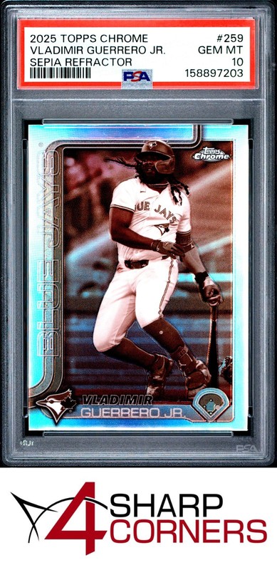 2025 TOPPS CHROME SEPIA REFRACTOR #259 VLADIMIR GUERRERO JR. POP 4 PSA 10