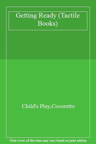 Getting Ready (Tactile Books),Child's Play,Cocoretto