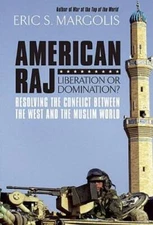 American Raj: Liberation or Domination: Resolving the Conflict Between t - GOOD