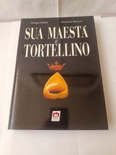 Sua maestà il tortellino MAIOLI E ROVERSI RE ENZO EDITRICE PRIMA EDIZIONE 1993