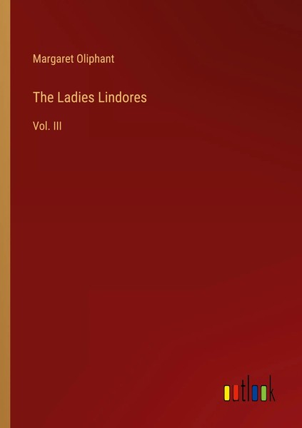 Margaret Oliphant | The Ladies Lindores | Taschenbuch | Englisch (2024)-image
