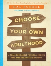Choose Your Own Adulthood : A Small Book About the Small Choices That Make th...