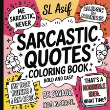 Bold & Easy Sarcastic Quotes Coloring Book for Adults, teens and seniors: Funny,