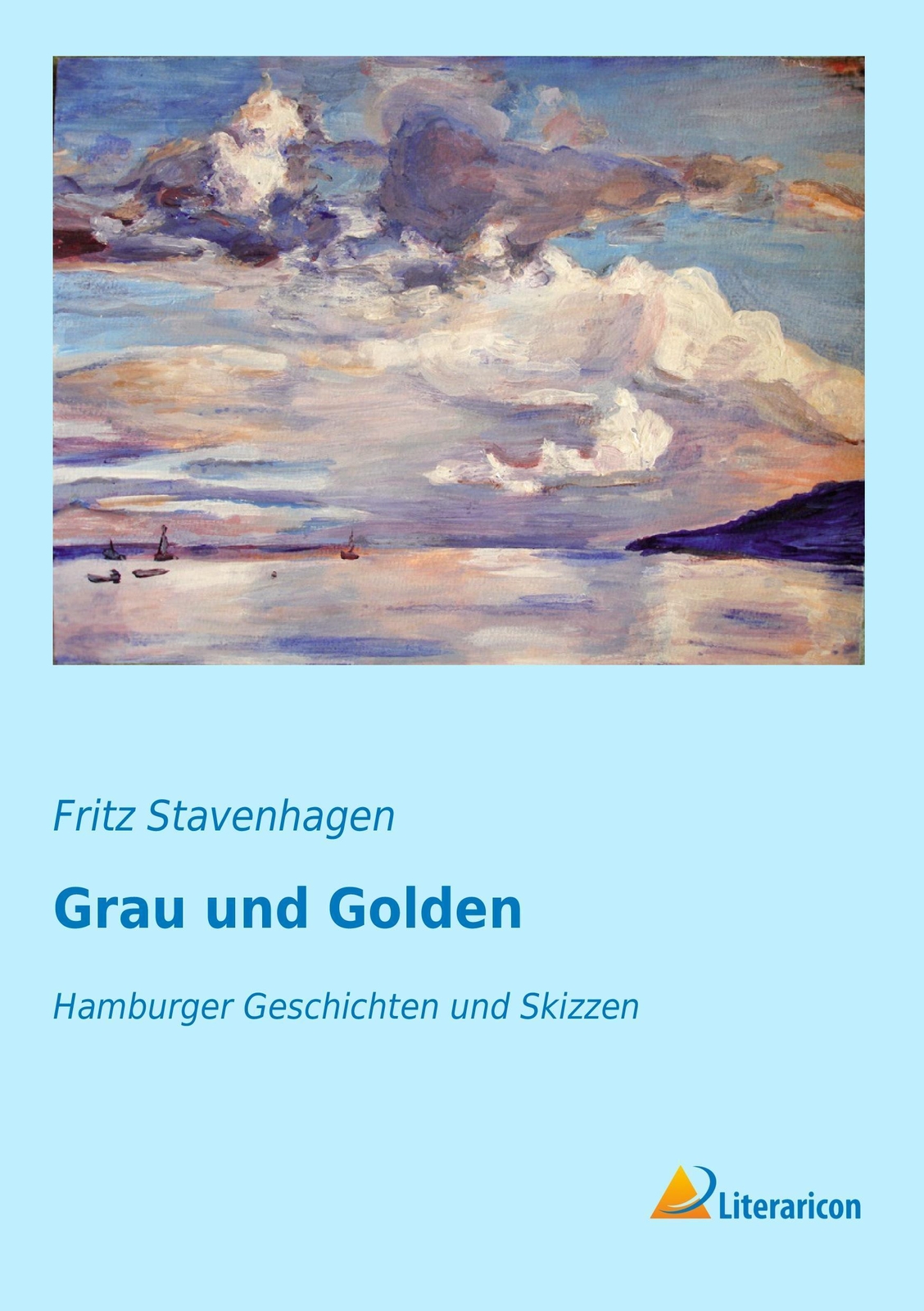 Thumbnail - Fritz Stavenhagen | Grau Und Goden | Taschenbuch | Deutsch (2016) |