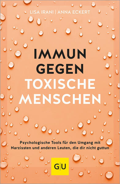 Immun gegen toxische Menschen | Lisa Irani, Anna Eckert | 2024 | deutsch