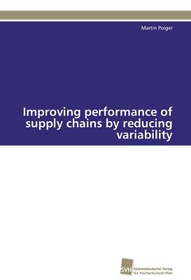 Improving performance of supply chains by reducing variability | Buch | 97838381