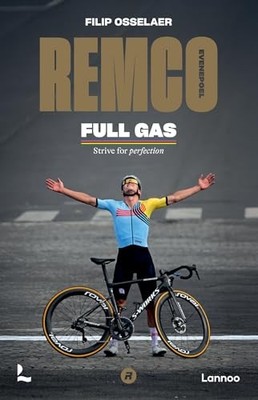 Remco Evenepoel Full Gas: Strive for perfection by Filip Osselaer NEW