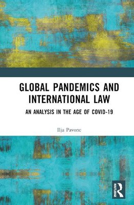 Ilja Pavone Global Pandemics and International Law (Hardback) (UK IMPORT)