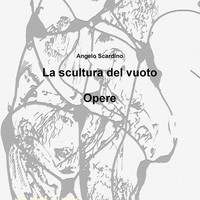 Angelo Scardino | La Scultura Del Vuoto Opere | Taschenbuch | Italienisch (2015)