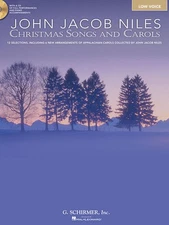 John Jacob Niles: Christmas Songs and Carols: Low Voice [With CD (Audio)] (Engli