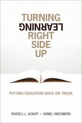 Turning Learning Right Side Up: Putting Education Back on Track by 