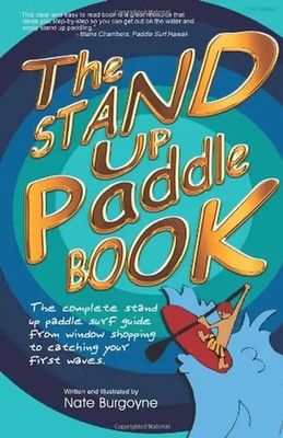 The Stand Up Paddle Book - Nate Burgoyne