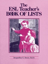 The ESL Teacher's Book of Lists (J–..., Kress, Jacqueli