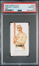 ADRIAN CAP ANSON 2006 Topps A & G MINI #316 PSA 10 GEM MT HOF POP 6