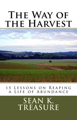 The Way of the Harvest: 15 Lessons on Reaping a Life of Abundance