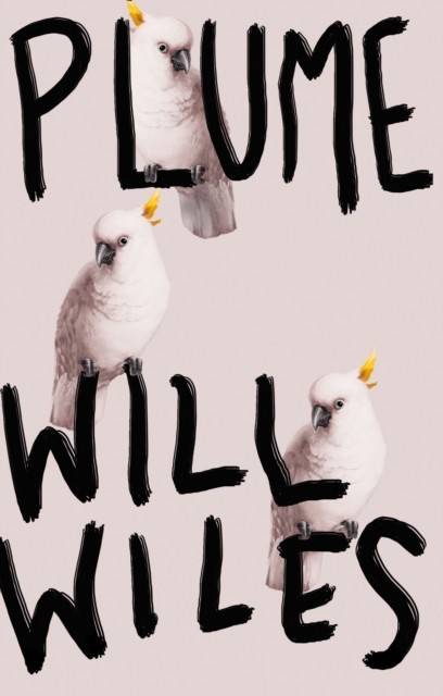 Plume by Will Wiles (Hardback Book)