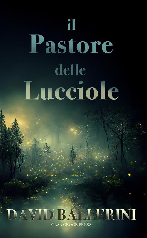 Il pastore delle lucciole - Ballerini David