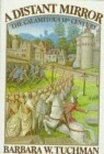 A Distant Mirror: The Calamitous 14th Century - Hardcover - GOOD