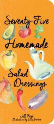 75 Homemade Salad Dressings - Hardcover By Keys, Jeff - GOOD