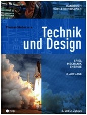 Technik und Design - Handbuch für Lehrpersonen Thomas Stuber