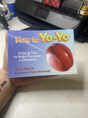 How to Yo-Yo - Tricks and Tips to Make Everyone a Champion - Paperback - GOOD