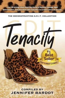 Tenacity - Deconstructing G.R.I.T. Collection by Jennifer Bardot Paperback Book