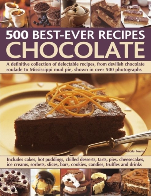500 Best Ever Recipes: Chocolate by Felicity Forster (Paperback Book)