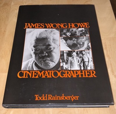 JAMES WONG HOWE, CINEMATOGRAPHER by Todd Rainsberger