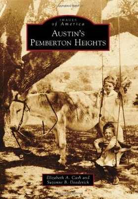 Austin's Pemberton Heights (Images of America (Arcadia Publishing))