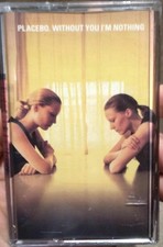 Placebo ‎– Without You I'm Nothing AUDIO CASSETTE
