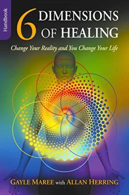 Maree - 6 Dimensions Of Healing  Change Your Reality and You Change Yo - X555z