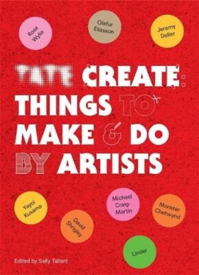 Tate Create Things to Make & Do, Sally Tallant, New, Paperback