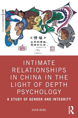 Intimate Relationships in China in the Light of Depth Psychology: A Study of