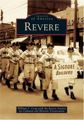 Revere (Images of America (Arcadia Publishing)) - Paperback NEW Craig, William 2