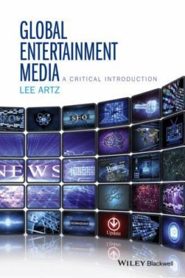 Global Entertainment Media : A Critical Introduction, Paperback by Artz, Lee,...