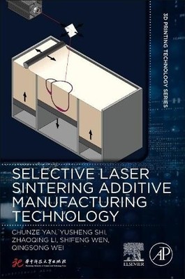Selective Laser Sintering Additive Manufacturing Technology b... - 9780081029930